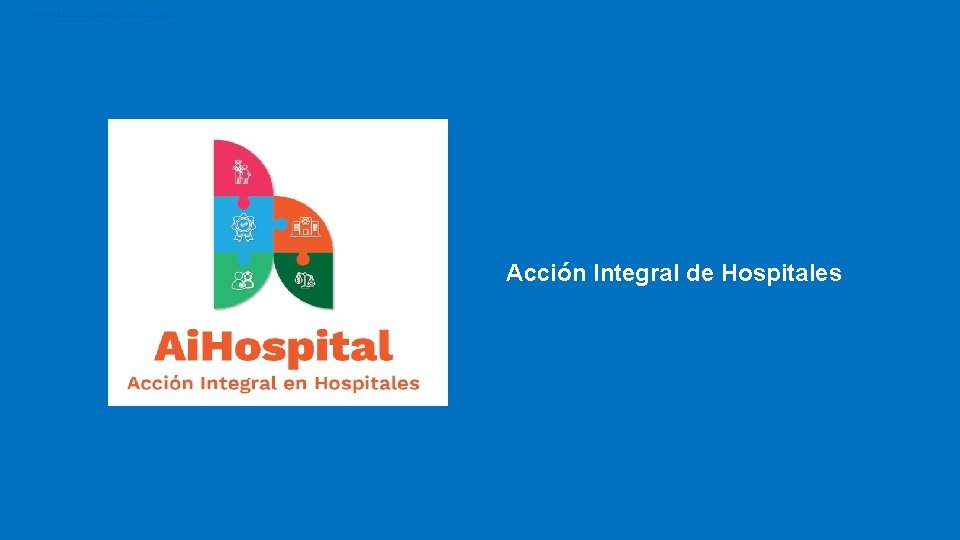 Ministerio de Salud y Protección Social de Colombia Acción Integral de Hospitales 