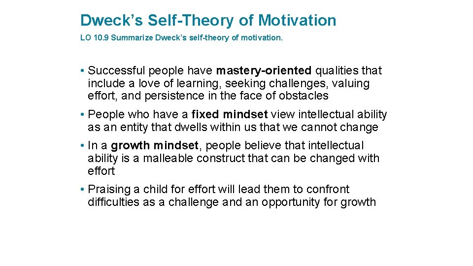 Dweck’s Self-Theory of Motivation LO 10. 9 Summarize Dweck’s self-theory of motivation. • Successful