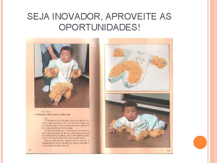 SEJA INOVADOR, APROVEITE AS OPORTUNIDADES! 