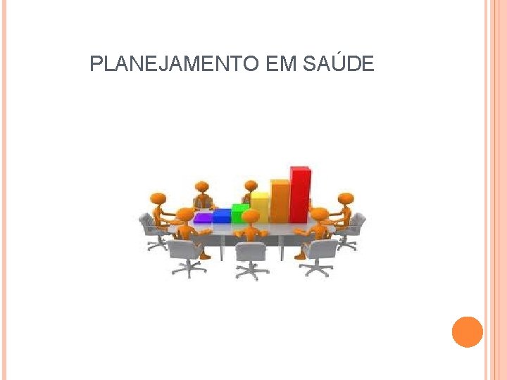 PLANEJAMENTO EM SAÚDE 