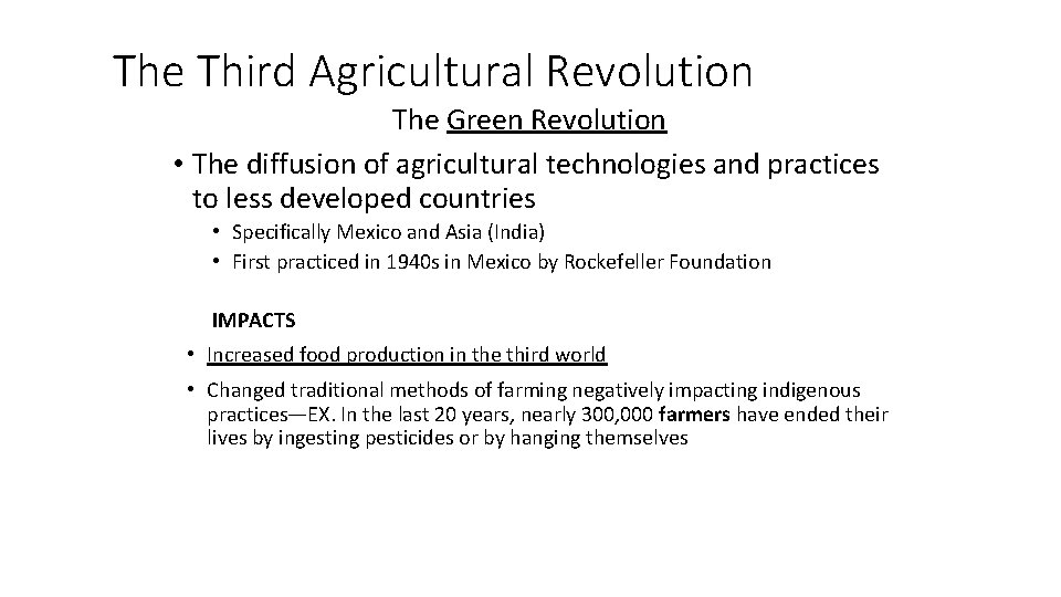 The Third Agricultural Revolution The Green Revolution • The diffusion of agricultural technologies and