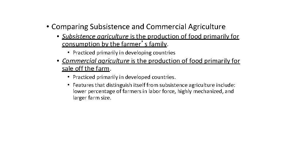 Where Did Agriculture Originate? • Comparing Subsistence and Commercial Agriculture • Subsistence agriculture is
