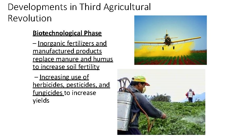 Developments in Third Agricultural Revolution Biotechnological Phase – Inorganic fertilizers and manufactured products replace