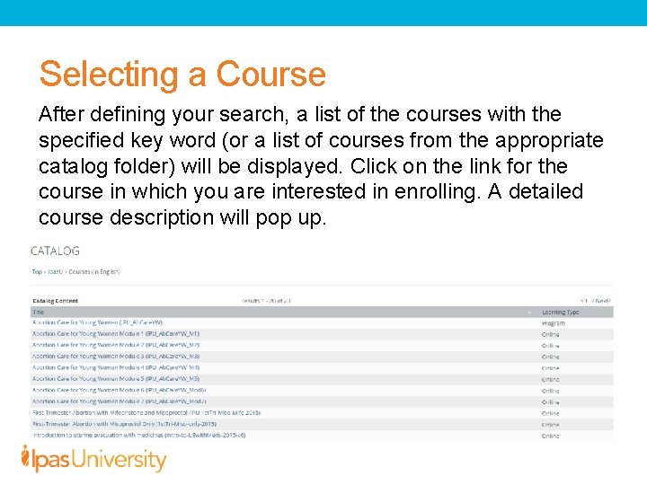 Selecting a Course After defining your search, a list of the courses with the