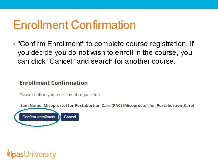 Enrollment Confirmation • “Confirm Enrollment” to complete course registration. If you decide you do