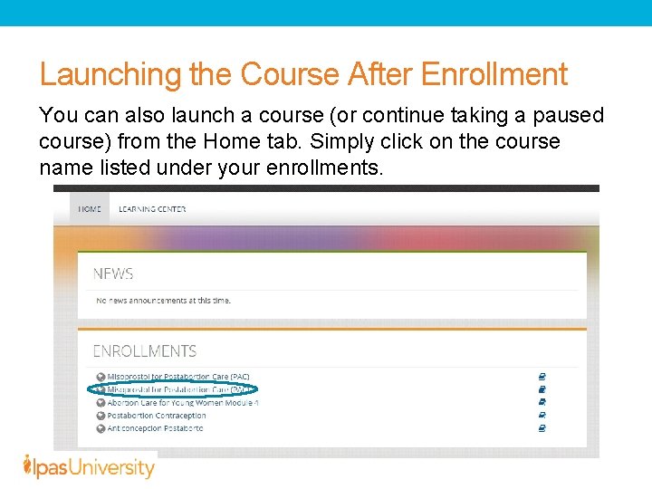 Launching the Course After Enrollment You can also launch a course (or continue taking