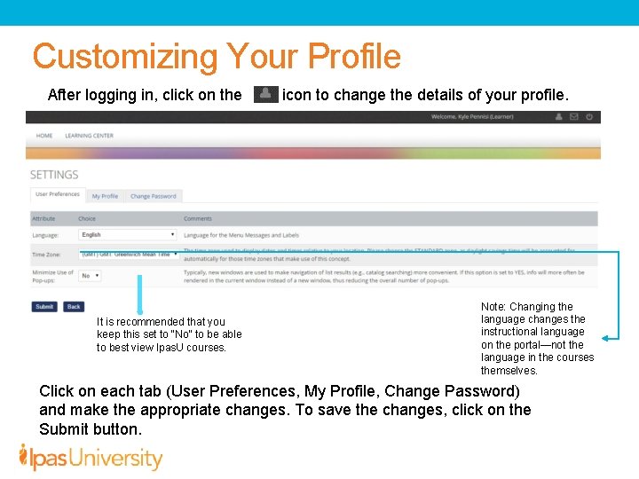 Customizing Your Profile After logging in, click on the It is recommended that you