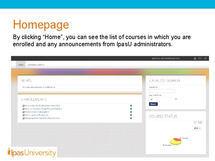 Homepage By clicking “Home”, you can see the list of courses in which you