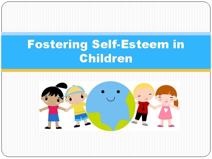 Fostering Self-Esteem in Children 