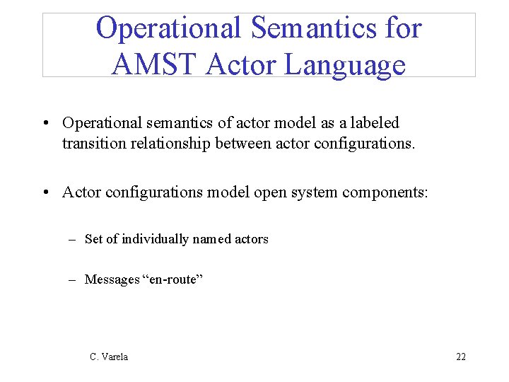 Operational Semantics for AMST Actor Language • Operational semantics of actor model as a