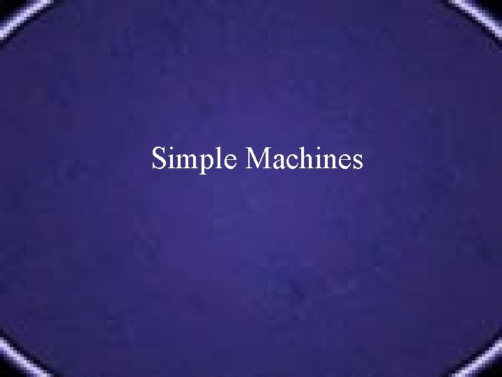 Simple Machines 