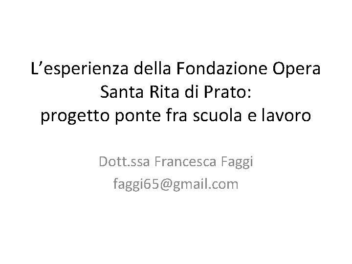 L’esperienza della Fondazione Opera Santa Rita di Prato: progetto ponte fra scuola e lavoro