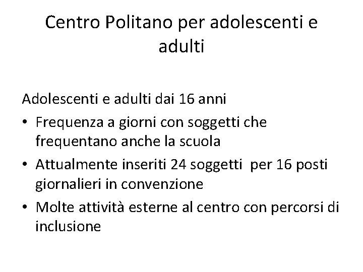 Centro Politano per adolescenti e adulti Adolescenti e adulti dai 16 anni • Frequenza