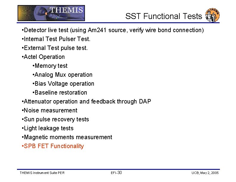 SST Functional Tests • Detector live test (using Am 241 source, verify wire bond