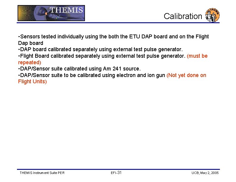 Calibration • Sensors tested individually using the both the ETU DAP board and on