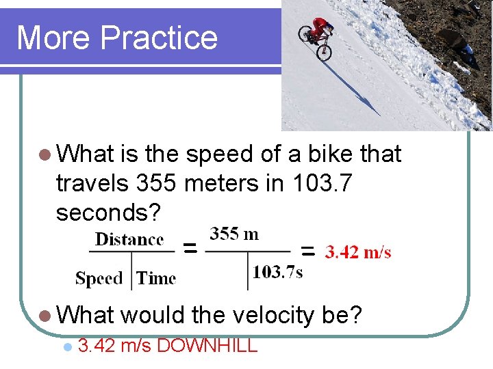 More Practice l What is the speed of a bike that travels 355 meters