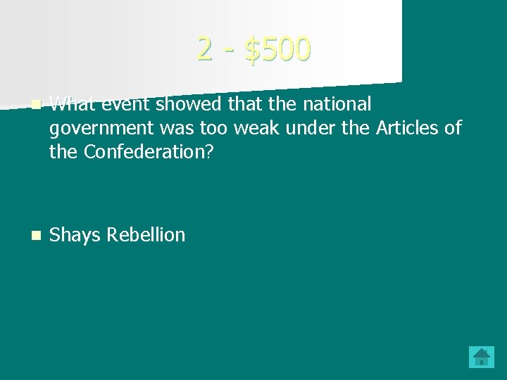 2 - $500 n What event showed that the national government was too weak