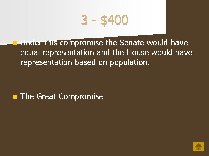 3 - $400 n Under this compromise the Senate would have equal representation and