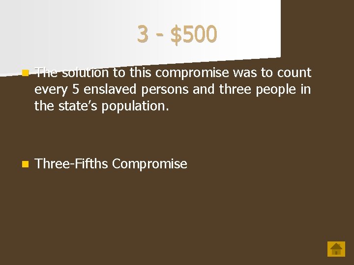 3 - $500 n The solution to this compromise was to count every 5