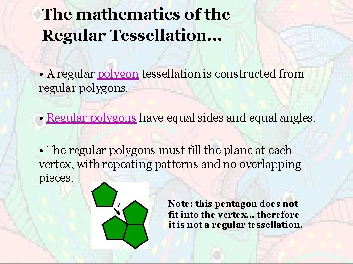 The mathematics of the Regular Tessellation. . . • A regular polygon tessellation is