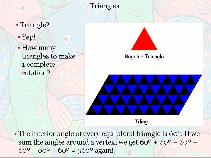 Triangles • Triangle? • Yep! • How many triangles to make 1 complete rotation?