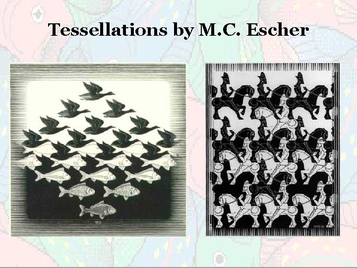 Tessellations by M. C. Escher 