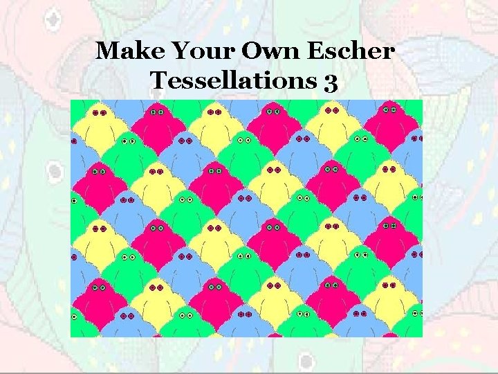 Make Your Own Escher Tessellations 3 