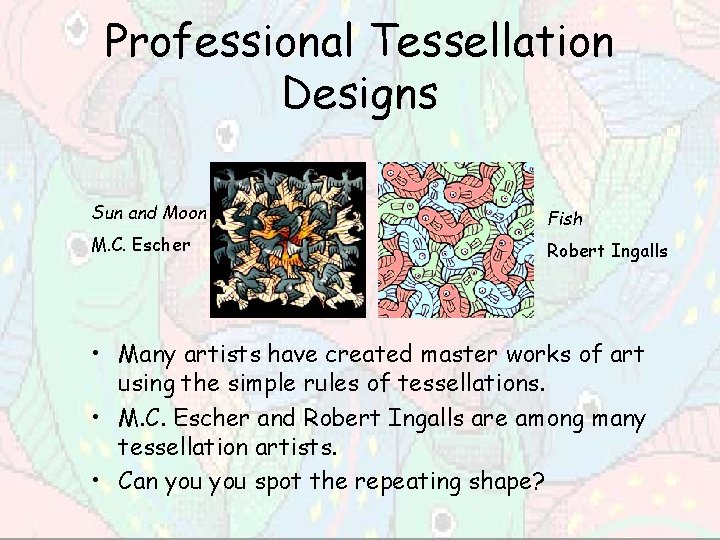 Professional Tessellation Designs Sun and Moon Fish M. C. Escher Robert Ingalls • Many