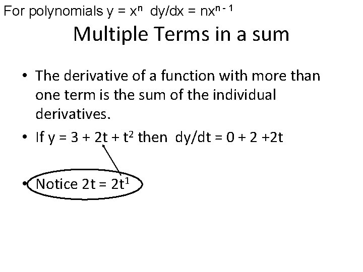 For polynomials y = xn dy/dx = nxn - 1 Multiple Terms in a