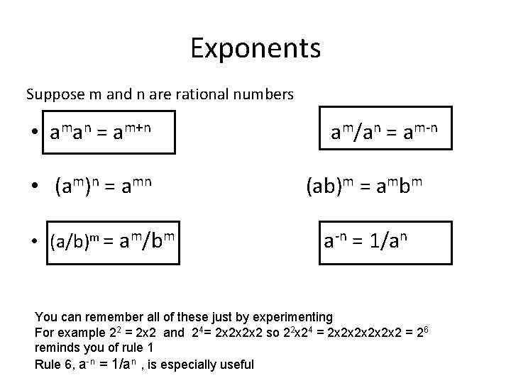 Exponents Suppose m and n are rational numbers • aman = am+n • (am)n