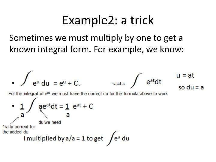 Example 2: a trick Sometimes we must multiply by one to get a known