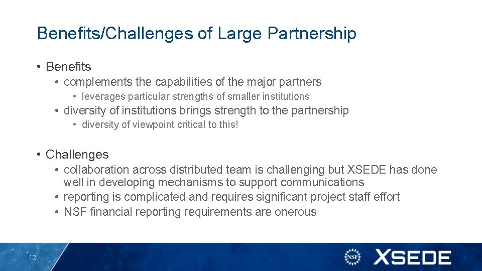 Benefits/Challenges of Large Partnership • Benefits • complements the capabilities of the major partners