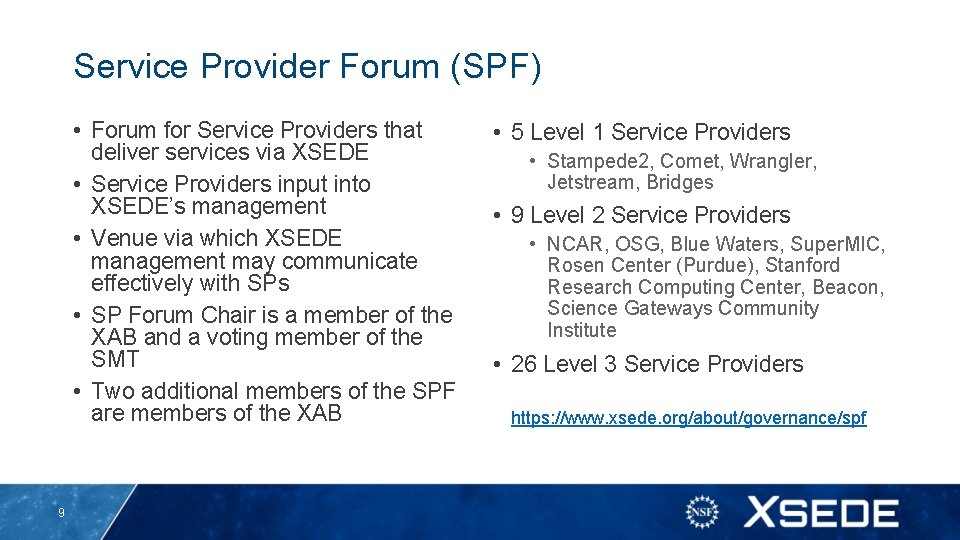 Service Provider Forum (SPF) • Forum for Service Providers that deliver services via XSEDE