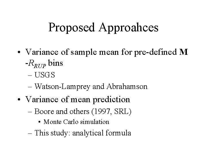Proposed Approahces • Variance of sample mean for pre-defined M -RRUP bins – USGS