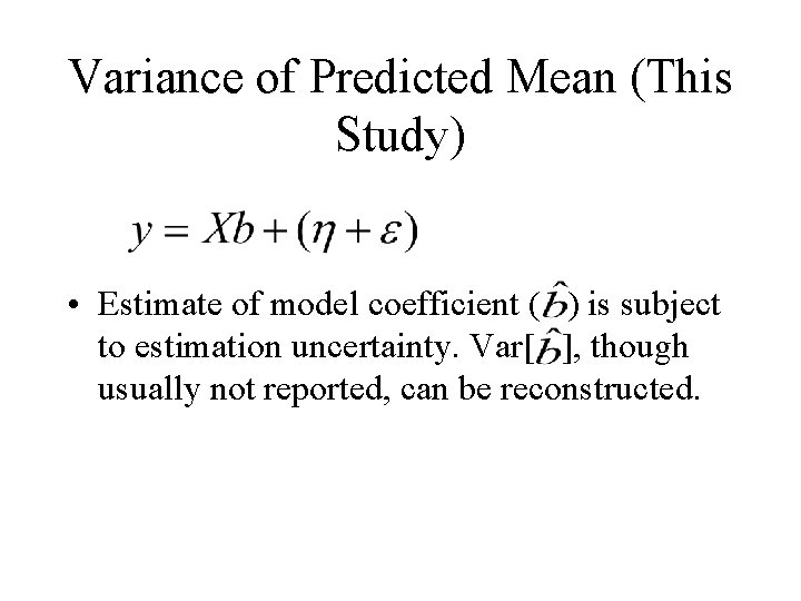 Variance of Predicted Mean (This Study) • Estimate of model coefficient ( ) is