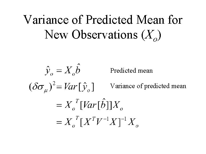 Variance of Predicted Mean for New Observations (Xo) Predicted mean Variance of predicted mean