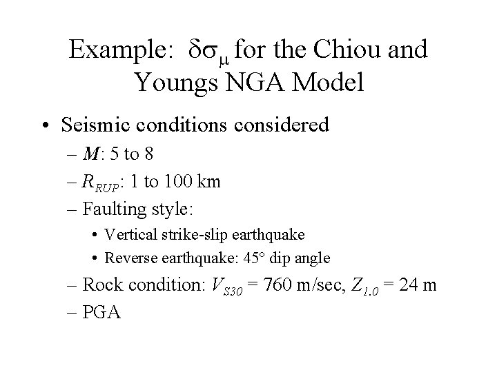 Example: d for the Chiou and Youngs NGA Model • Seismic conditions considered –