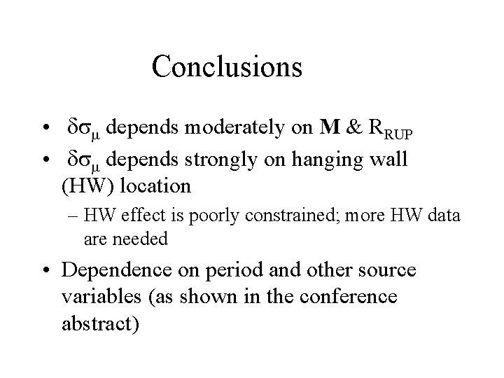 Conclusions • d depends moderately on M & RRUP • d depends strongly on