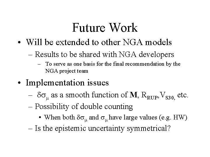 Future Work • Will be extended to other NGA models – Results to be