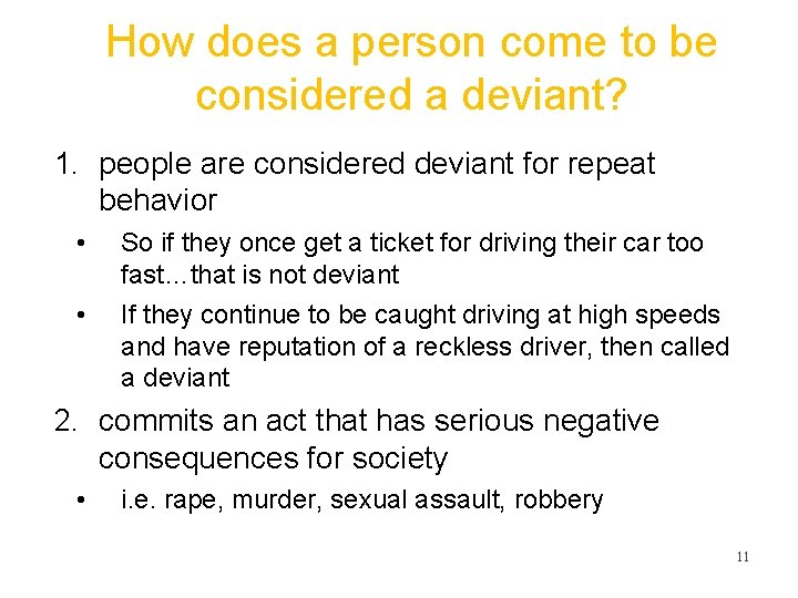 How does a person come to be considered a deviant? 1. people are considered