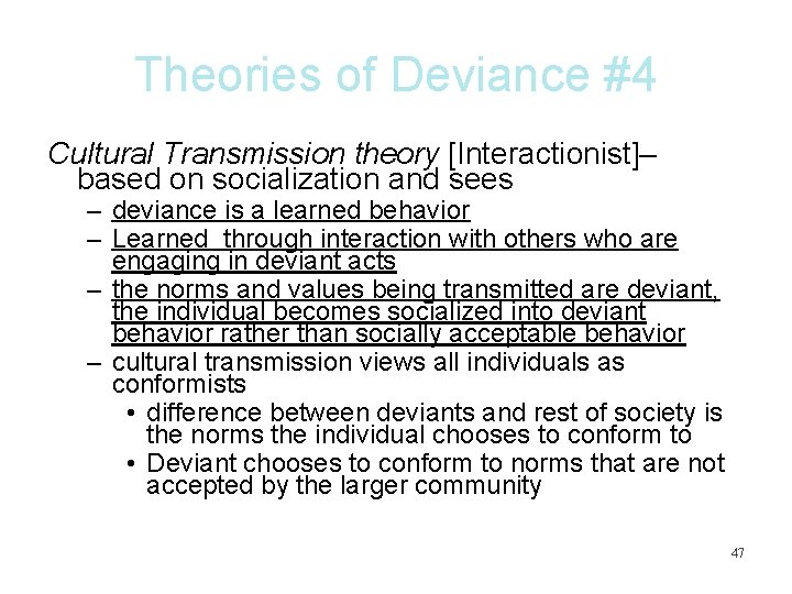 Theories of Deviance #4 Cultural Transmission theory [Interactionist]– based on socialization and sees –