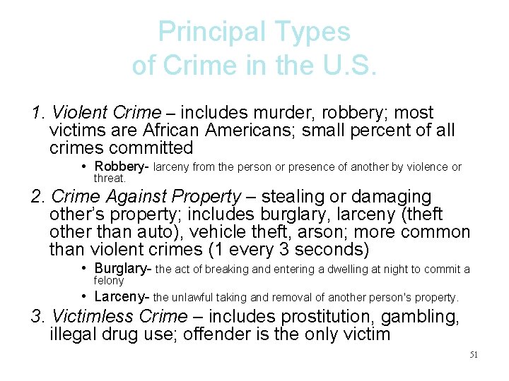 Principal Types of Crime in the U. S. 1. Violent Crime – includes murder,