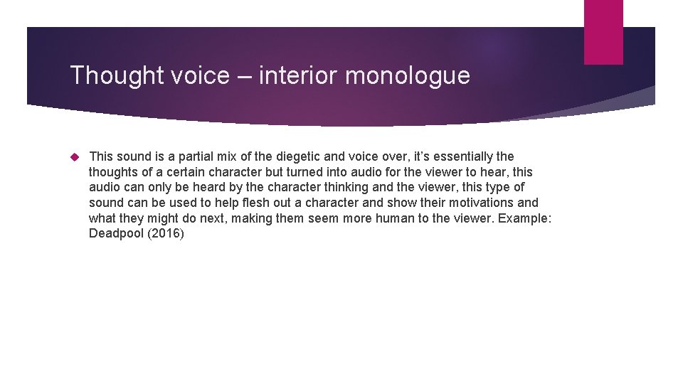 Thought voice – interior monologue This sound is a partial mix of the diegetic