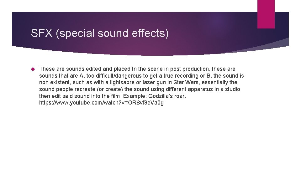 SFX (special sound effects) These are sounds edited and placed In the scene in