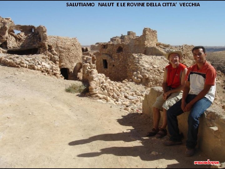 SALUTIAMO NALUT E LE ROVINE DELLA CITTA’ VECCHIA 