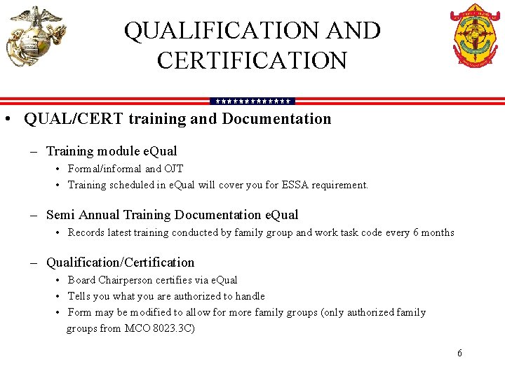 QUALIFICATION AND CERTIFICATION • QUAL/CERT training and Documentation – Training module e. Qual •