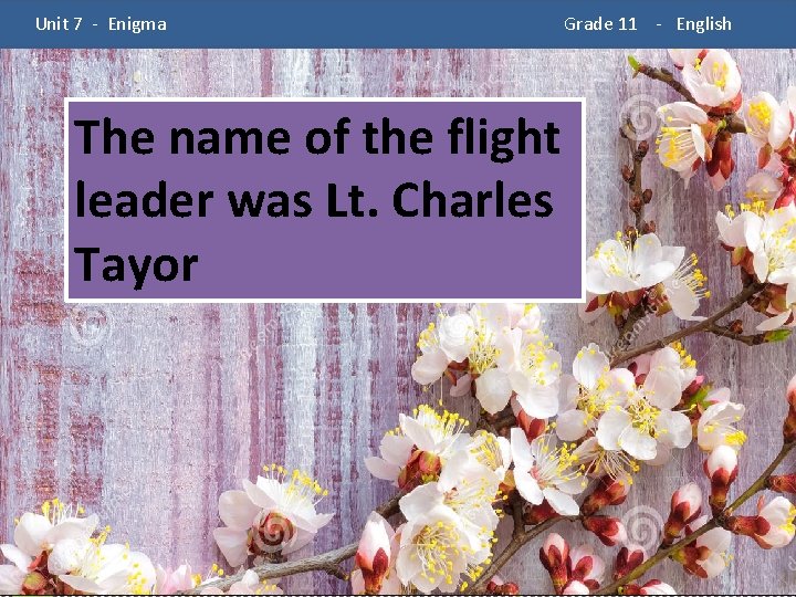  Unit 7 - Enigma Grade 11 - English The name of the flight