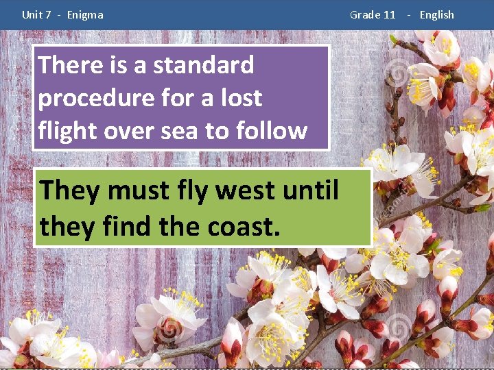  Unit 7 - Enigma There is a standard procedure for a lost flight