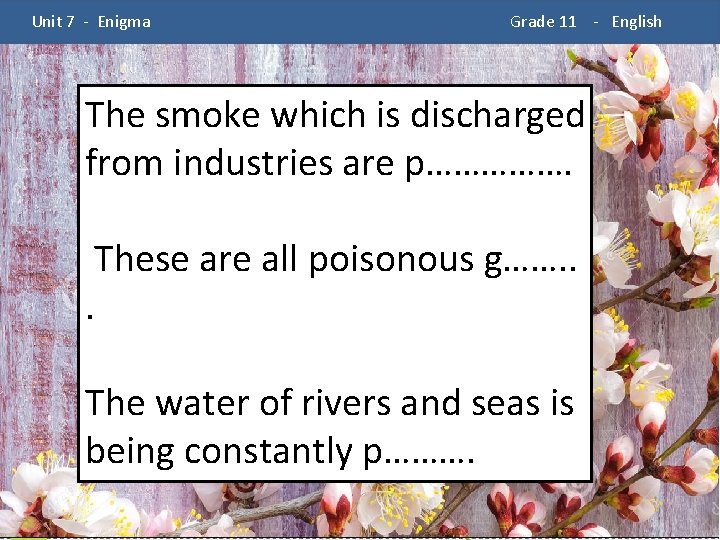  Unit 7 - Enigma Grade 11 - English The smoke which is discharged