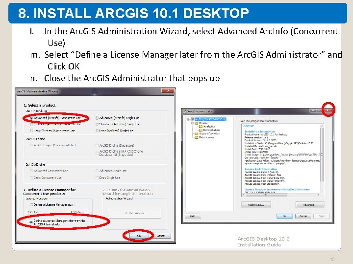 8. INSTALL ARCGIS 10. 1 DESKTOP l. In the Arc. GIS Administration Wizard, select